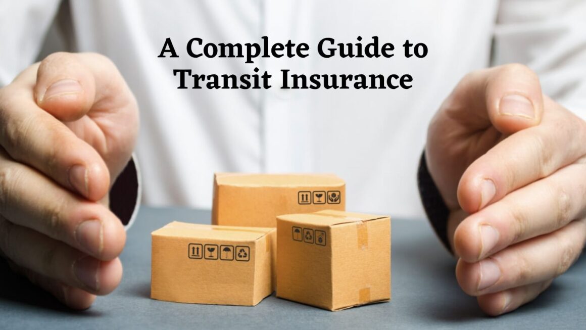 A Complete Guide to Transit Insurance - Moving Tips