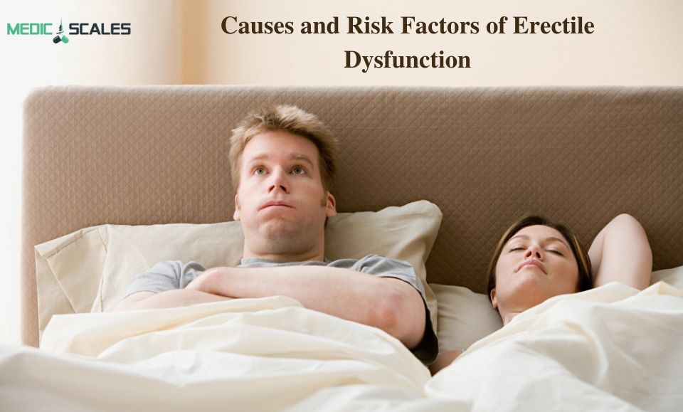 Causes and Risk Factors of Erectile Dysfunction