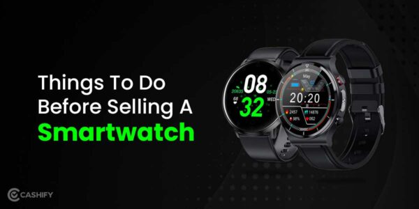 Things to do before selling a smartwatch