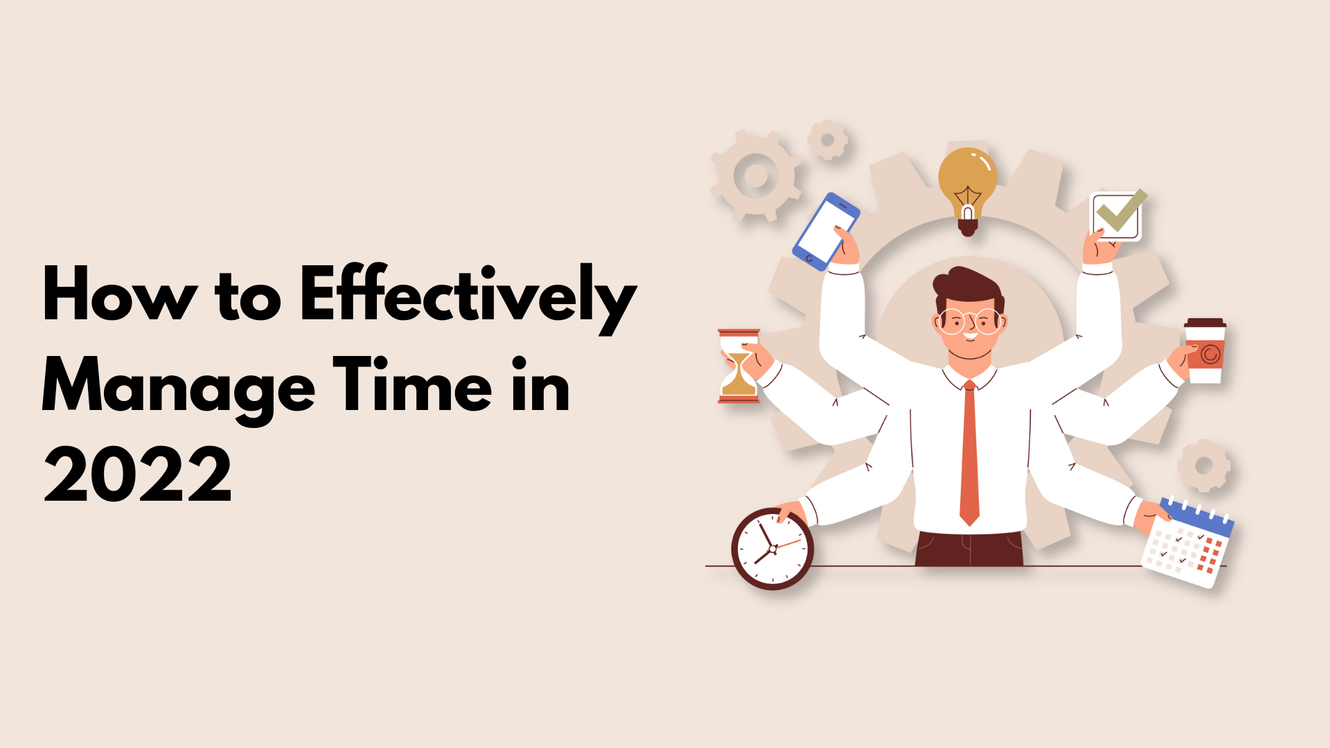 How to Effectively Manage Time in 2022