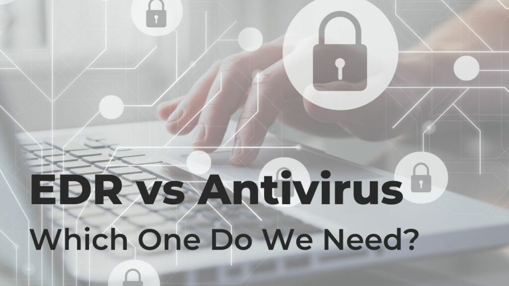 EDR Solutions vs Antivirus