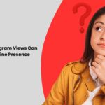 How Buying Instagram Views Can Boost Your Online Presence